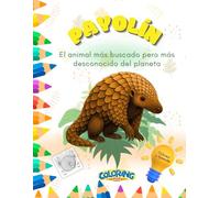 PAYOLÍN: El animal más buscado, pero más desconocido del planeta: “Libro para colorear y aprender sobre animales"