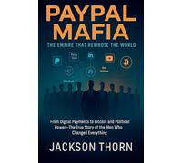 PayPal Mafia The Empire That Rewrote The World: 1