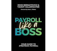 Payroll Like a Boss: Your Guide to Strategic Payroll
