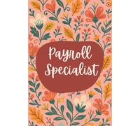 Payroll Specialist Notebook (6 x 9 Inches): Blank Lined Journal for Pay Cycle Notes, Compliance Tracking, and Employee Records