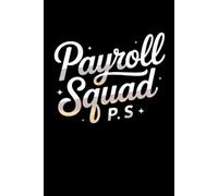 Payroll Squad: Funny Lined Notebook Journal for Office Teams | Gag Gift for HR, Accounting & Payroll Professionals | 6x9 Notebook, 120 Pages