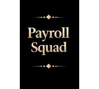 Payroll Squad: Funny Lined Notebook Journal for Office Teams | Gag Gift for HR, Accounting & Payroll Professionals | 6x9 Notebook, 120 Pages