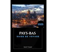 Pays-Bas Guide de voyage 2025