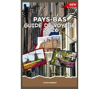 PAYS-BAS GUIDE DE VOYAGE 2026