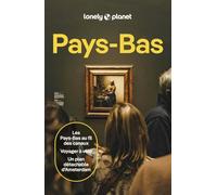 Pays-Bas: Itinéraires, expériences, conseils pratiques