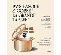 Pays Basque & Corse, la grande tablée !: 951 km de recettes et de traditions authentiques