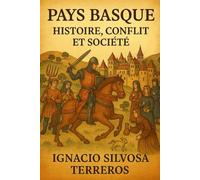 PAYS BASQUE : HISTOIRE, CONFLIT ET SOCIÉTÉ