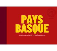 Pays basque: Petit précis futile et indispensable