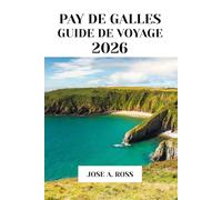 PAYS DE GALLES GUIDE DE VOYAGE 2026