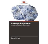 Paysage fragmenté: Considération des lieux hétérotopiques