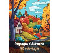 Paysages d'Automne, 50 coloriages: anti-stress, format A4, arrière des dessins foncés.