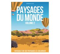 Paysages du Monde Volume 2: Livre de coloriage de paysages pour adultes. Voyagez en 50 paysages à colorier, façon affiches de voyage. Villes, ... et campagnes de notre belle planète !