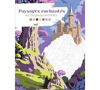 Paysages enchantés: 50 coloriages mystères