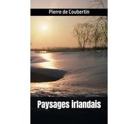 Paysages irlandais: Barone Pierre de Coubertin (Edizione francese)