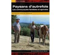 Paysans d'autrefois : Les Communautés familiales et agricoles