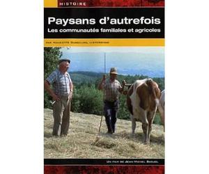 Paysans d'autrefois : Les Communautés familiales et agricoles