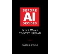 Payson R Stevens Before AI Decides (Tascabile)