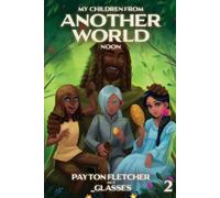 Payton Fletcher _Glasses Noon (Tascabile) My Children from Another World