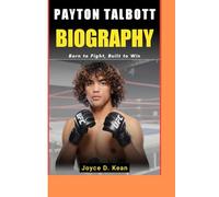 PAYTON TALBOTT BIOGRAPHY: Born to Fight, Built to Win