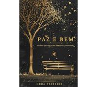 PAZ E BEM: O olhar que nos forma, desperta e transcende