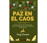 PAZ EN EL CAOS: Devocional de Adviento para el Estrés y la Ansiedad Navideña