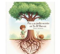 Paz y su jardín secreto en Tu b’shevat
