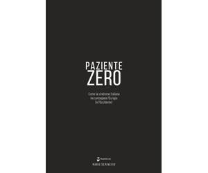 Paziente Zero: Come la sindrome italiana ha contagiato l'Europa (e l'Occidente)