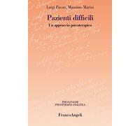 Pazienti difficili. Un approccio psicoterapico