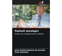 Pazienti oncologici: Qualità di vita, immagine corporea e autostima