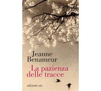PAZIENZA DELLE TRACCE (LA) - Benameur Jeanne - 2024 - E/O