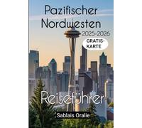 Pazifischer Nordwesten Reiseführer 2025-2026