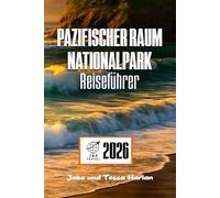 PAZIFISCHER RAUM Nationalpark Reiseführer: Erkunden Sie Tofino, Ucluelet und die Küste mit Stränden, Wanderwegen, Wildtieren und lokaler Kultur.
