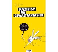 Pazifist mit Gewaltfantasien: Texte und Geschichten, weil sonst nichts hilft