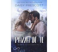 Pazza di te. Un amore ad alta quota. Vol. 2