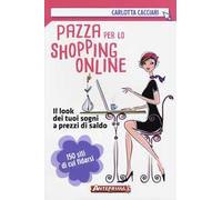 Pazza per lo shopping online. Il look dei tuoi sogni a prezzi di saldo