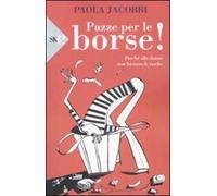 Pazze per le borse! Perché alle donne non bastano le tasche
