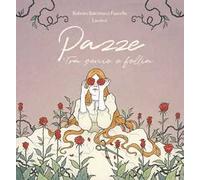 Pazze. Tra genio e follia