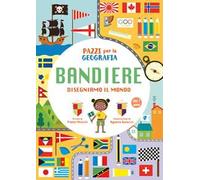 Pazzi per la geografia. Le bandiere. Ediz. a colori
