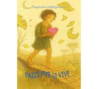 Pazzi pur si vive ...