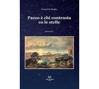 Di Meglio Franco – Pazzo è chi contrasta co le stelle