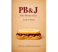PB&J: Praise, Blessings and Joy