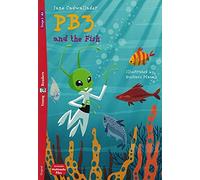 PB3 and the fish. Ediz. per la scuola: PB3 and the Fish + downloadable multimedia