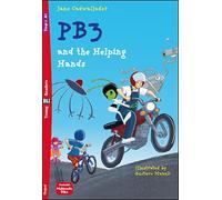 PB3 and the helping hands. Ediz. per la scuola: PB3 and the Helping Hands + downloadable multimedia