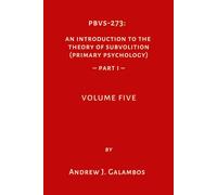 PBVS-273: An Introduction to the Theory of Subvolition (Primary Psychology)-Part 1 Volume 5