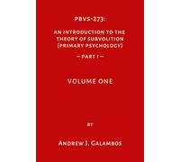 PBVS-273: An Introduction to the Theory of Subvolition (Primary Psychology)-PART 1 Volume One