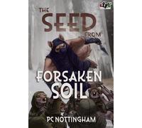 Pc Nottingham The Seed from Forsaken Soil (Copertina rigida)