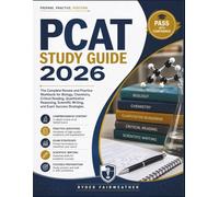 PCAT STUDY GUIDE 2026: The Complete Review and Practice Workbook for Biology, Chemistry, Critical Reading, Quantitative Reasoning, Scientific Writing, and Exam Success Strategies