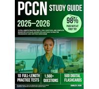 PCCN Study Guide 2025-2026: 10 Full-Length Practice Tests, 1560+ Questions, and Complete Review with Detailed Answer Explanations to Pass the Progressive Care Certified Nurse Exam