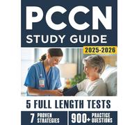 PCCN Study Guide 2025-2026: Comprehensive Prep for the Progressive Care Certified Nurse with 7 Proven Strategies, Subject Reviews, 5 Full-Length ... and 900+ Questions with Detailed Explanations
