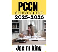 PCCN Study Guide 2025-2026: Full-Length Practice Exams, and Step-by-Step Answer Rationales for the Progressive Care Certified Nurse Certification